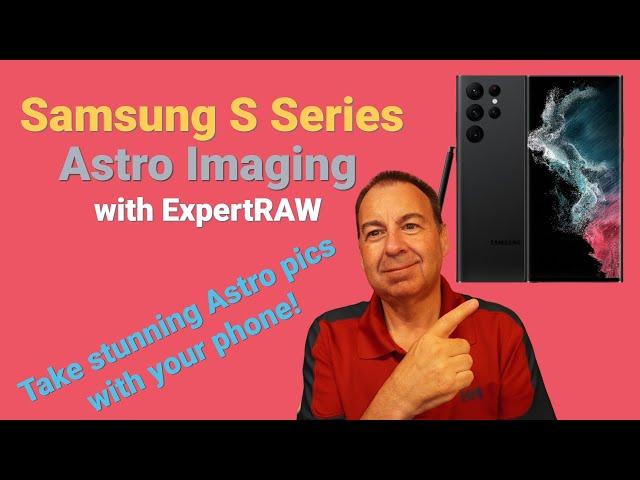 Mastering Astrophotography: Samsung S Series & ExpertRAW  Tips Tricks for Stunning Night Sky Images