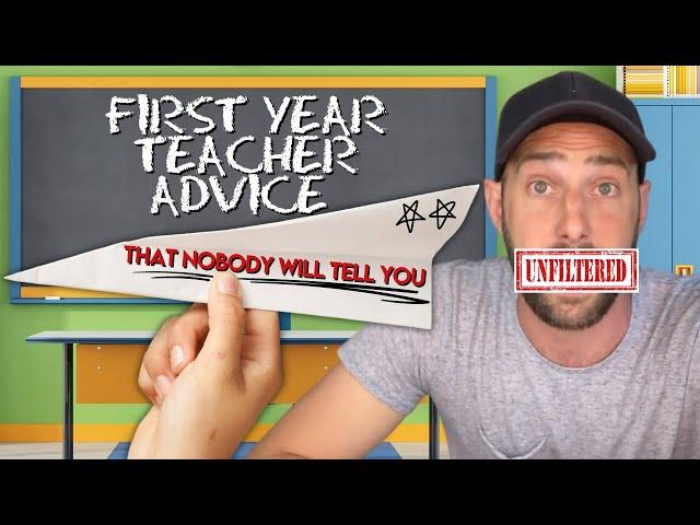 Unfiltered: First Year Teacher Advice That NOBODY Will Tell You