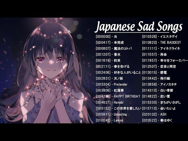 Best Japanese Sad Song 2021 - The Songs I Want To Listen To At A Sad Mood,【泣ける曲】涙が止まらないほど泣ける歌 Ver.06