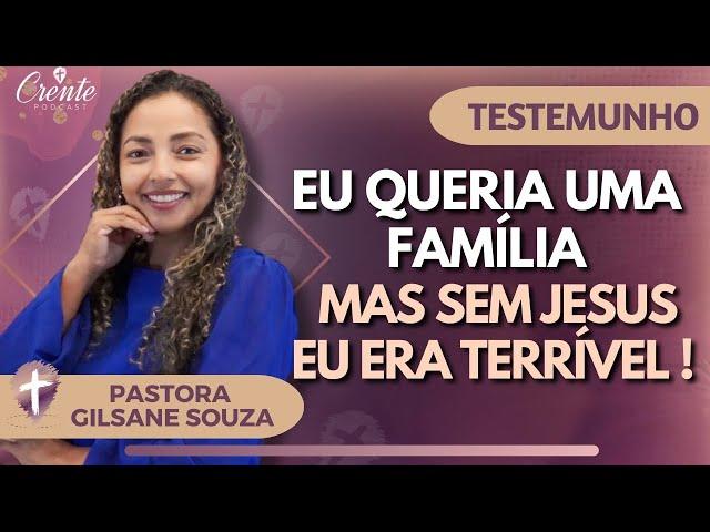 EP.25 | VOCÊ VAI SE EMOCIONAR DE VER COMO JESUS TRANSFORMOU A PASTORA GILSANE