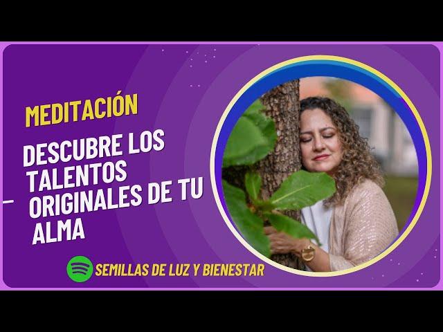 Meditación para descubrir los talentos originales de tu alma | Marcela Reyes Sanando