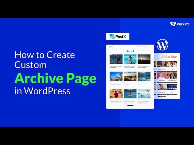 How to Create & Customize WordPress Archive Page Template using PostX