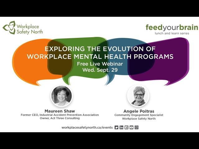 Exploring the Evolution of Workplace Mental Health Programs - Feed Your Brain Webinar Series