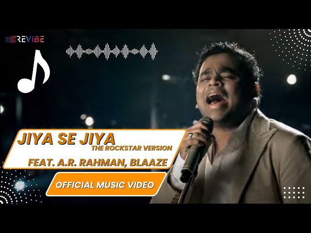 A. R. Rahman - Jiya Se Jiya (Official Music Video) | The Rockstar Version | Hindi Songs | Revibe