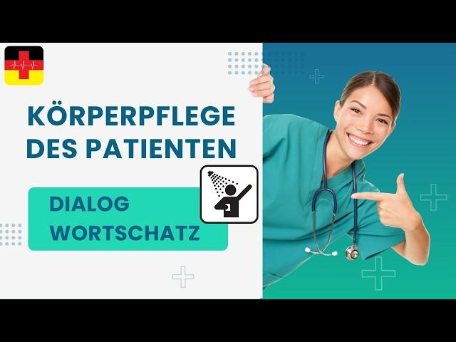 Kommunikation zwischen Krankenschwester und Patient: Körperpflege - Dialog & Vokabular ️