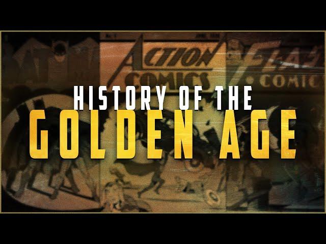 History of the Golden Age of Comics