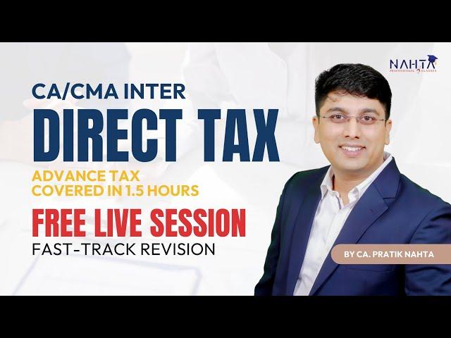 L15 | Advance Tax | CA Inter Direct Tax Fastrack for May 25 | CMA Inter | CA Pratik Nahta