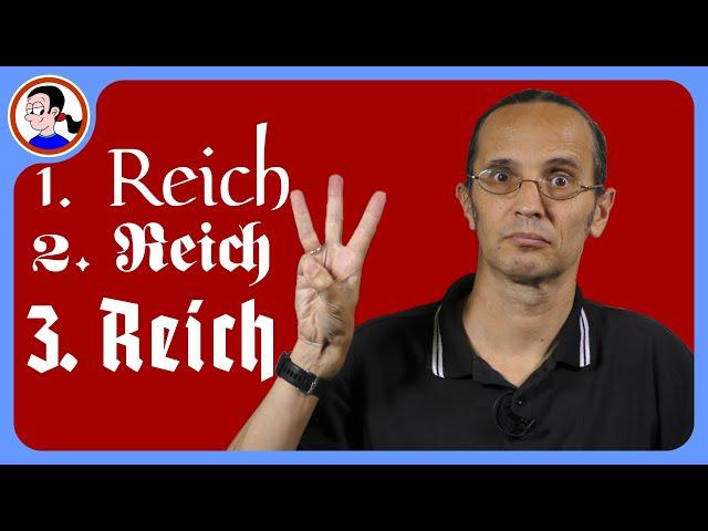 What is a Reich? And why were there three of them?