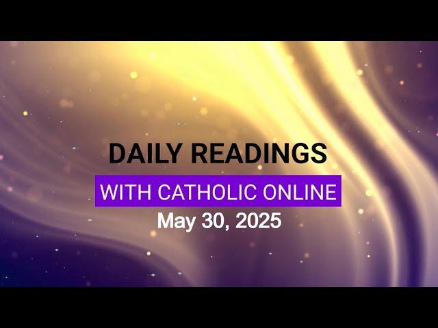 Daily Reading for Friday, May 30th, 2025 HD