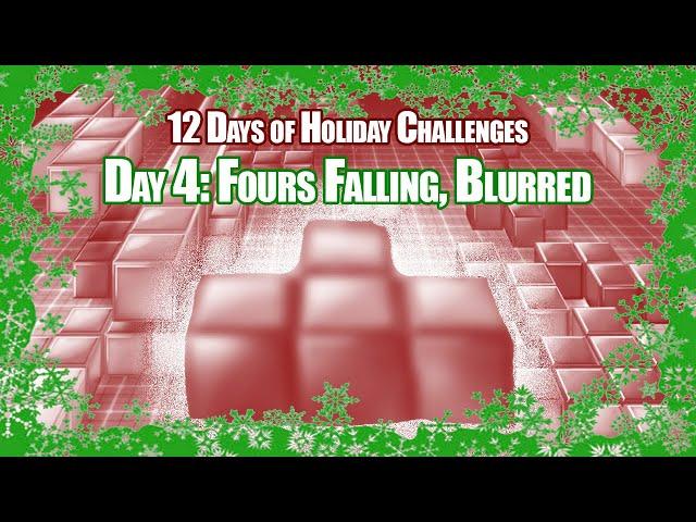 Holiday Challenge Day 04: Fours Falling, Blurred