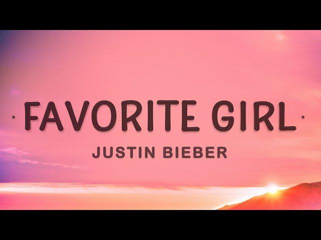 Justin Bieber - Favorite Girl (Lyrics)