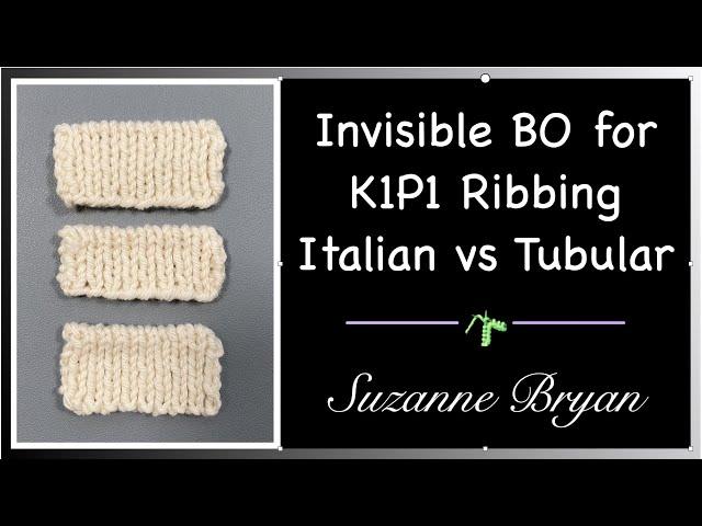 Invisible Bind Offs for K1P1 Ribbing, Italian BO vs Tubular BO