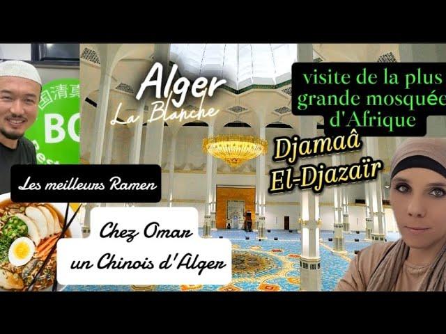 2eme partie Alger visite de Djamaâ El-Djazaïr , les meilleurs Ramen d'Algérie 