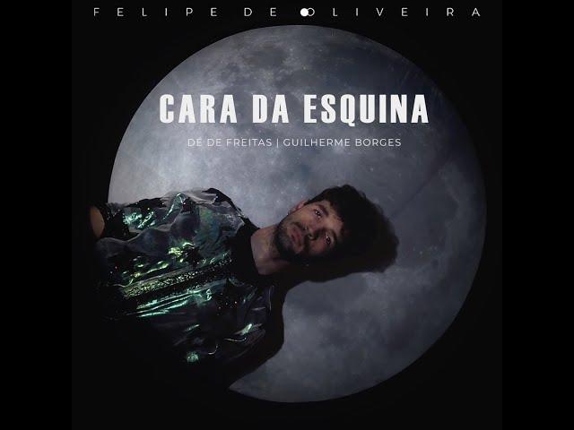 Cara da Esquina - Felipe de Oliveira (Videoclipe)