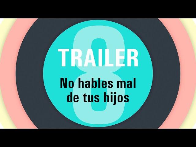 Criando sin miedo - Trailer T1 E8 - No hables mal de tus hijos