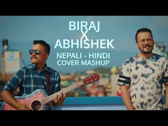 Nepali Hindi MashUp 12 Songs | Biraj & Abhishek