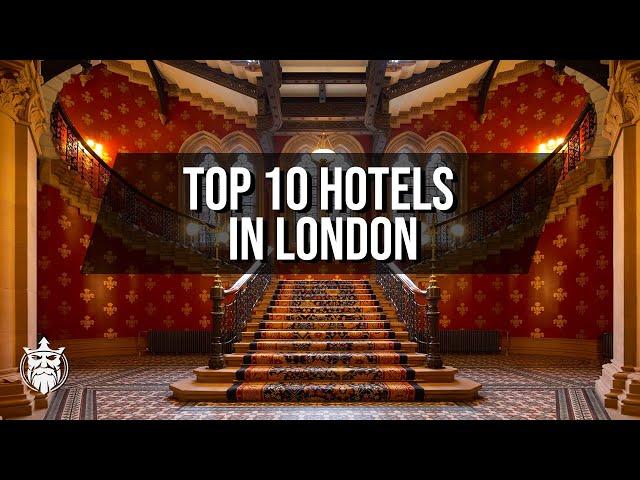 Top 10 Hotels In London