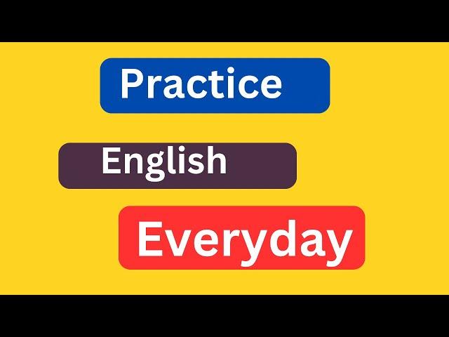 Everyday English Listening and Speaking Practice - Listen and Practice English Conversation.