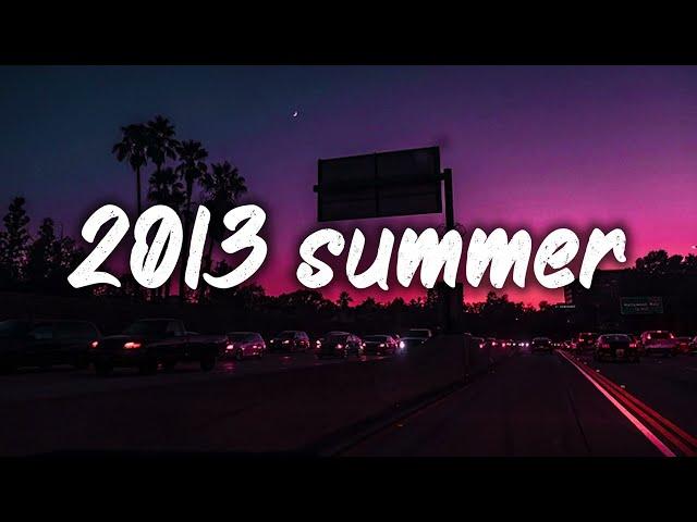 summer 2013 mix ~nostalgia playlist