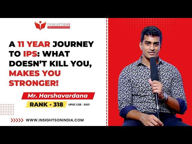 What doesn't kill you, makes you stronger| Harshavardana AIR-318| UPSC CSE 2021 Topper| Insights IAS
