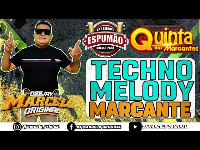 TECHNOMELODY MARCANTE - DJ MARCELO ORIGINAL