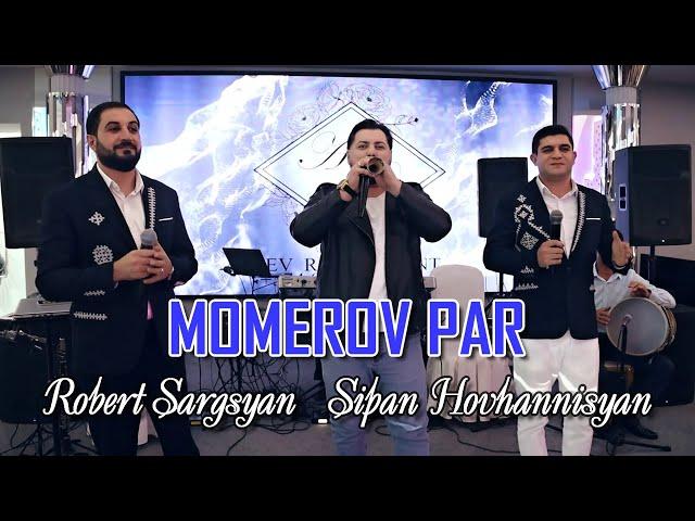 Robert Sargsyan & Sipan Hovhannisyan ft. Gevorg Shahverdyan - Momerov Par / GOVND