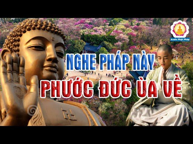 Có Duyên Nghe Pháp Này Phước Đức Ùa Về - Bài Giảng Cách Tạo PHƯỚC ĐỨC Hay Nhất Từng Được Nghe