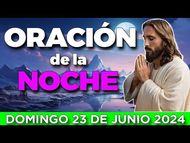 ORACIÓN de la NOCHE 23 de JUNIO  ESCUCHA ESTOS SALMOS Y OBSERVA LO QUE PASA!