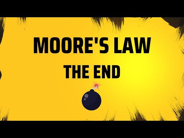 The End of Moore’s Law