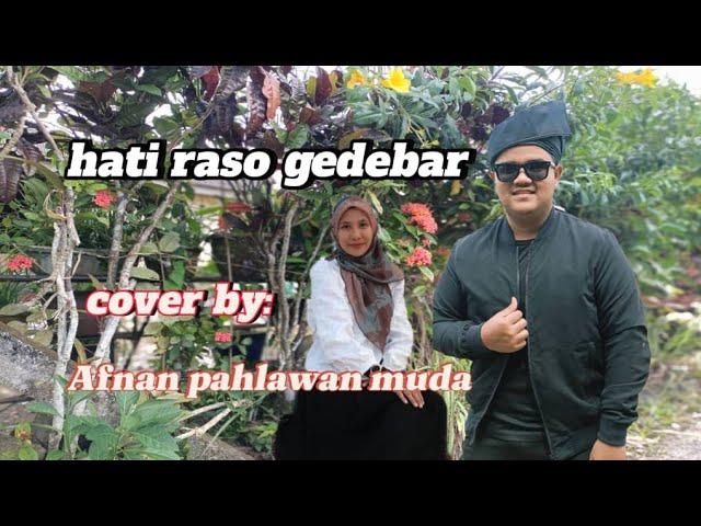 Hati Raso Gedebar - Afnan Pahlawan Muda || Cover Version