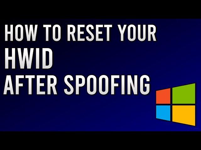 HOW TO RESET YOUR HWID AFTER SPOOFING | WINDOWS | 2022 |