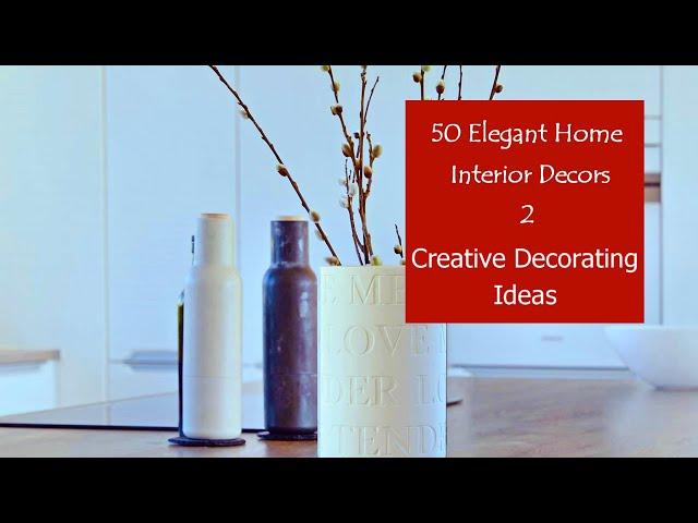 50 Elegant Home Interior Decors | CREATIVE DECORATING IDEAS #2