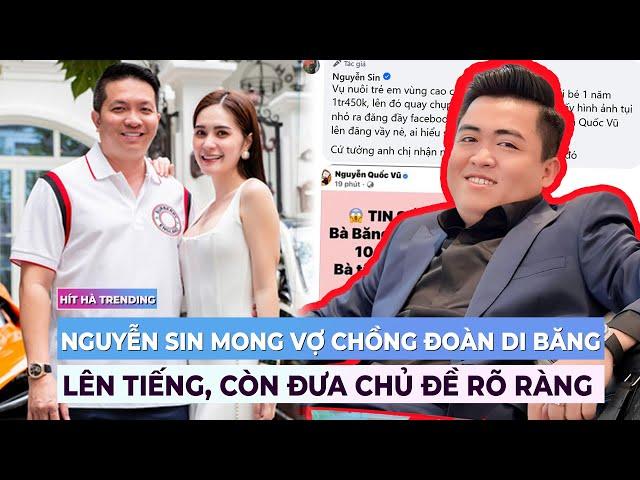 Nguyễn Sin mong vợ chồng Đoàn Di Băng lên tiếng, còn đưa chủ đề rõ ràng