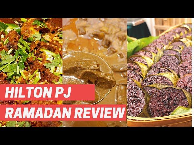 Hilton PJ Ramadan Buffet Review 2021