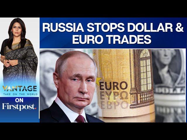 Russia's Stock Market Suspends Dollar Trades Amid Fresh Western Sanctions |Vantage with Palki Sharma