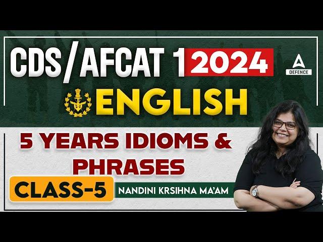 AFCAT/CDS 1 2024 | AFCAT/CDS English Class | English - 5 years Idioms and Phrases by Nandini Ma'am