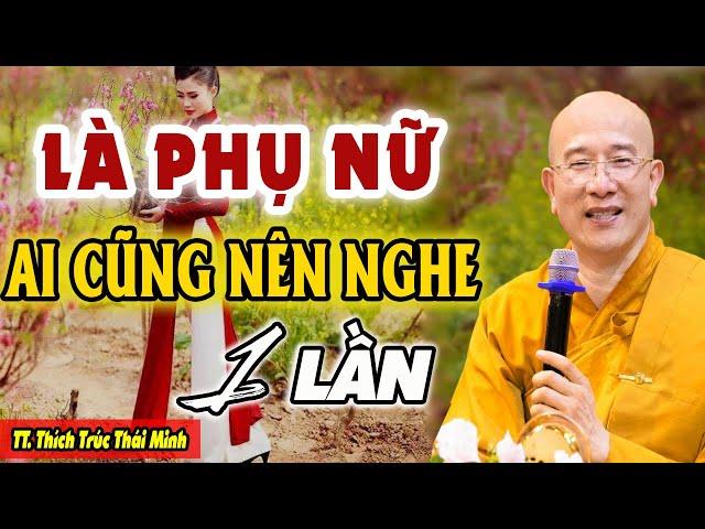 Là PHỤ NỮ Ai Cũng Nên Nghe Bài Này Dù Chỉ 1 Lần, Bỏ Qua Sẽ Ân Hận Lắm Đấy (RẤT HAY)