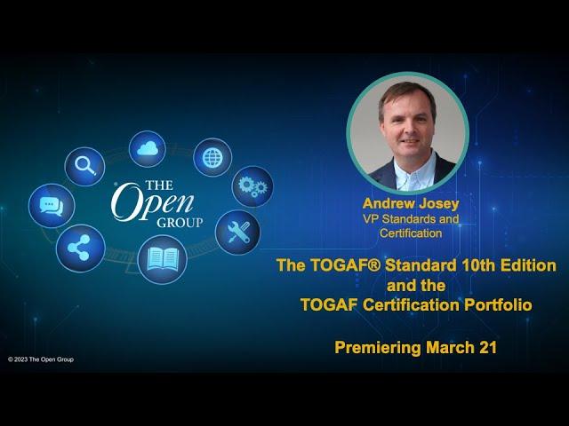 The TOGAF® Standard, 10th Edition and the TOGAF Certification Portfolio