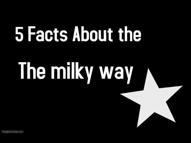 Top 5 Facts About The Milky Way Galaxy