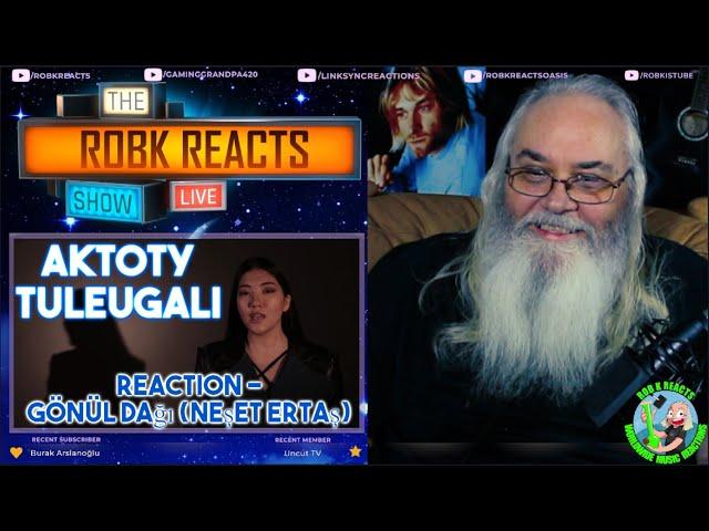 Aktoty Tuleugali Reaction - Gönül Dağı (Neşet Ertaş) - First Time Hearing - Requested