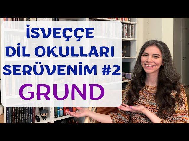 İSVEÇÇE DİL OKULLARI SERÜVENİM #2 / GRUND