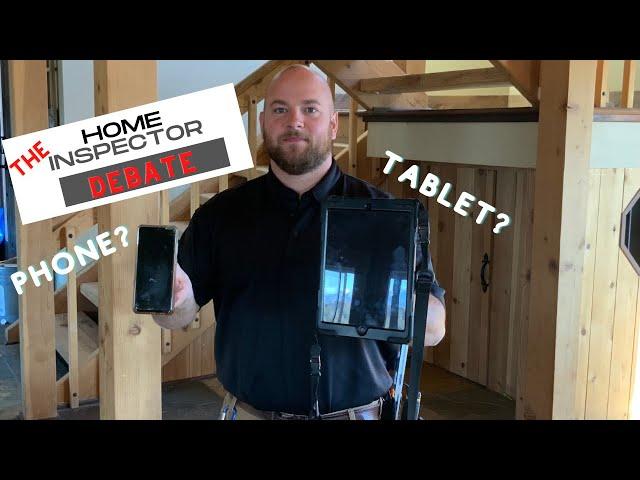 The Home Inspector Debate: Phone or Tablet!?