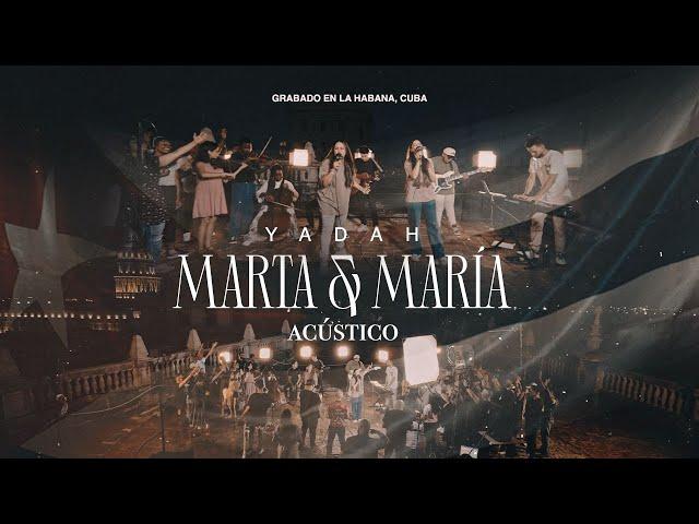 Marta y María (Versión Acústica) - Yadah