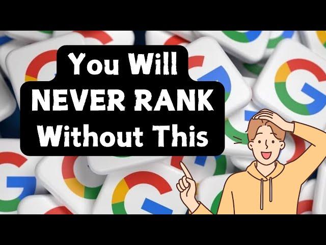 The MOST IMPORTANT Google Ranking Factor - You Will Never Rank Without This One SIMPLE Thing!