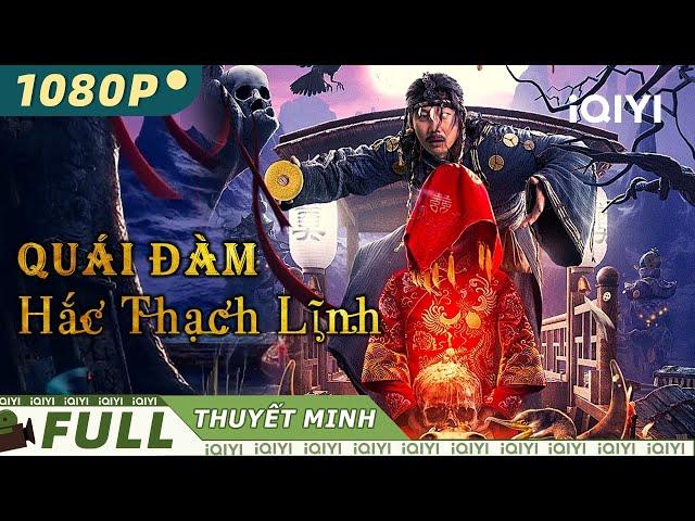 QUÁI ĐÀM HẮC THẠCH LĨNH | Phim Hành Động Kinh Dị Chiếu Rạp Siêu Hay | iQIYI Movie Vietnam