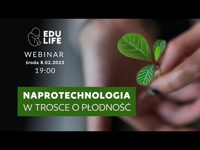 Webinar EduLife – „Naprotechnologia. W trosce o płodność”