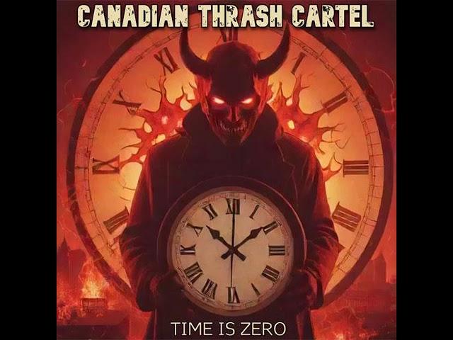 Canadian Thrash Cartel - Time Is Zero (Full EP) - 2024