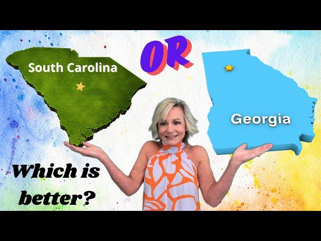 Living in South Carolina vs. Georgia- Which is a better?