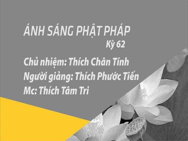 Ánh Sáng Phật Pháp kỳ 62