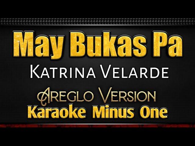 May Bukas Pa | Katrina Velarde | Areglo Version | Karaoke Minus One | Contest Piece